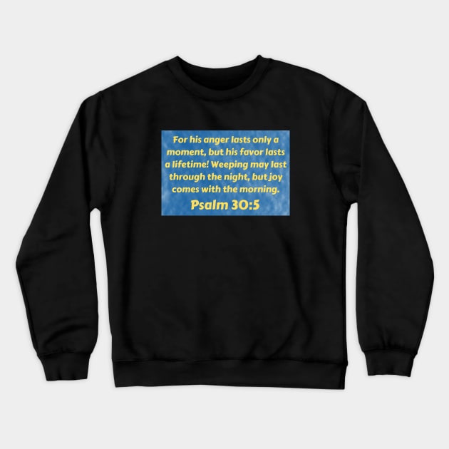 Bible Verse Psalm 30:5 Crewneck Sweatshirt by Prayingwarrior